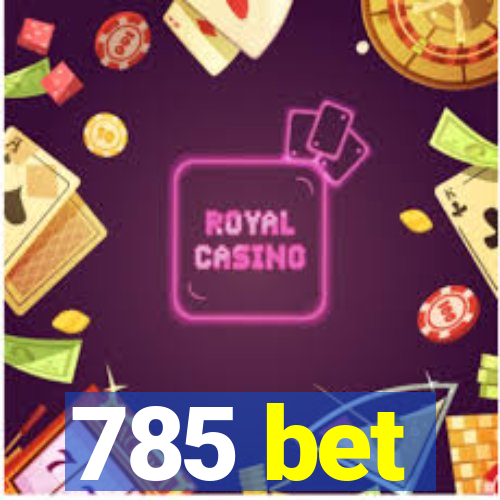 785 bet